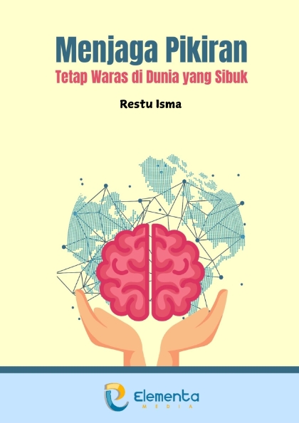 Menjaga Pikiran Tetap Waras di Dunia yang Sibuk